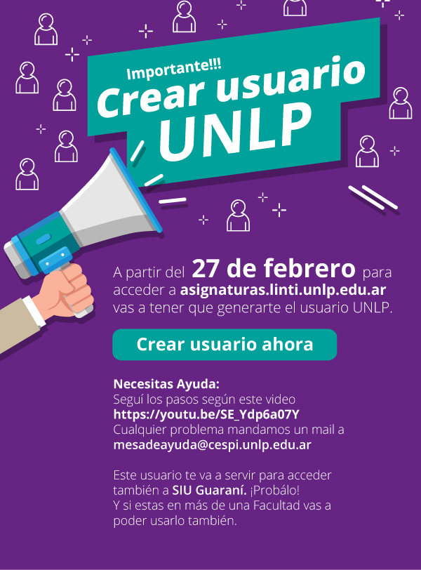 Cambio de acceso a asignaturas.linti.unlp.edu.ar. Tenes que crear el usuario de acceso unico a través de Guaraní Web Tramites - Solicitar usuario UNLP