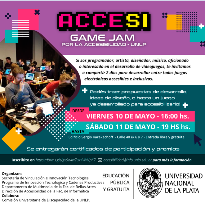 AcceSí: la Game Jam por la Accesibilidad  se desarrollará desde el viernes 10 a las 16 hs hasta el sábado 11 a las 18 hs, en el Edificio Sergio Karakachoff UNLP